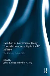 Book cover of Evolution of Government Policy Towards Homosexuality in the US Military by James Parco