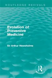 Book cover of Evolution of Preventive Medicine (Routledge Revivals) by Sir Arthur Newsholme