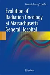 Book cover of Evolution of Radiation Oncology at Massachusetts General Hospital by Herman D. Suit
