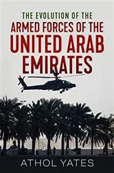 Book cover of Evolution of the Armed Forces of the United Arab Emirates by Athol Yates
