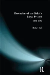 Book cover of Evolution of the British Party System by Robert C. Self