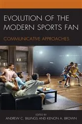Book cover of Evolution of the Modern Sports Fan by Andrew C. Billings
