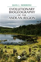 Book cover of Evolutionary Biogeography of the Andean Region by Juan J. Morrone