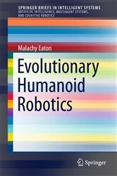 Book cover of Evolutionary Humanoid Robotics by Malachy Eaton