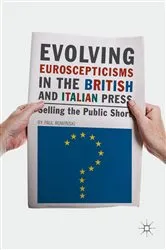 Book cover of Evolving Euroscepticisms in the British and Italian Press by Paul Rowinski