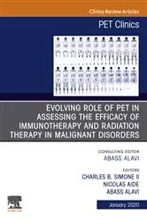 Book cover of Evolving Role of PET in Assessing the Efficacy of Immunotherapy and Radiation Therapy in Malignant Disorders,An Issue of PET Clinics E-Book by Abass Alavi MD