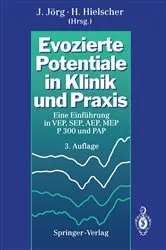 Book cover of Evozierte Potentiale in Klinik und Praxis (3rd ed.) by Johannes JÃ¶rg