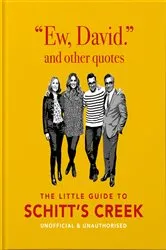 Book cover of Ew, David, and Other Schitty Quotes: The Little Guide to Schitt's Creek by OH