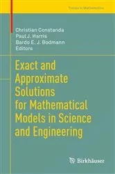 Book cover of Exact and Approximate Solutions for Mathematical Models in Science and Engineering by Christian Constanda