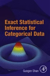 Book cover of Exact Statistical Inference for Categorical Data by Guogen Shan