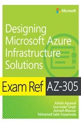 Book cover of Exam Ref AZ-305 Designing Microsoft Azure Infrastructure Solutions by Ashish Agrawal