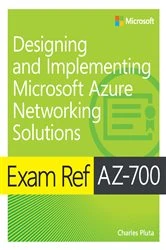 Book cover of Exam Ref AZ-700 Designing and Implementing Microsoft Azure Networking Solutions by Charles Pluta