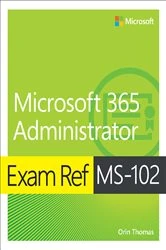 Book cover of Exam Ref MS-102 Microsoft 365 Administrator by Orin Thomas