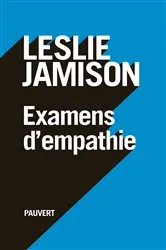 Book cover of Examens d'empathie by Leslie Jamison