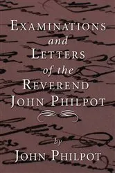 Book cover of Examinations and Letters of the Rev. John Philpot by John Philpot