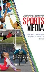 Book cover of Examining Identity in Sports Media by Heather Hundley