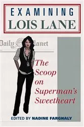 Book cover of Examining Lois Lane by Nadine Farghaly