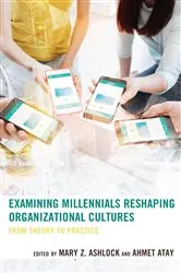 Book cover of Examining Millennials Reshaping Organizational Cultures by Ahmet Atay