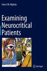 Book cover of Examining Neurocritical Patients by Eelco F. M. Wijdicks