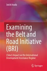 Book cover of Examining the Belt and Road Initiative (BRI) by Juichi Inada