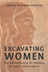 Book cover of Excavating Women by Carina Oliveira Prestes