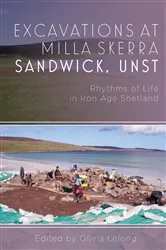 Book cover of Excavations at Milla Skerra Sandwick, Unst by Olivia Lelong