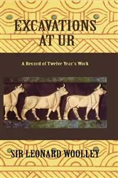 Book cover of Excavations At Ur by Sir Leonard Woolley