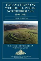 Book cover of Excavations on Wether Hill, Ingram, Northumberland, 1994–2015 by Peter Topping