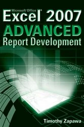 Book cover of Excel 2007 Advanced Report Development by Timothy Zapawa