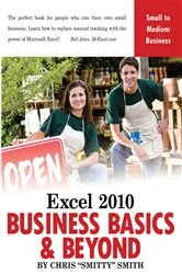 Book cover of Excel 2010 – Business Basics & Beyond by Chris Smitty Smith