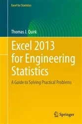 Book cover of Excel 2013 for Engineering Statistics by Thomas J. Quirk
