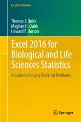 Book cover of Excel 2016 for Biological and Life Sciences Statistics by Thomas J. Quirk