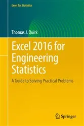 Book cover of Excel 2016 for Engineering Statistics by Thomas J. Quirk