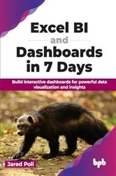 Book cover of Excel BI and Dashboards in 7 Days by Jared Poli
