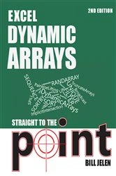 Book cover of Excel Dynamic Arrays Straight to the Point 2nd Edition by Bill Jelen