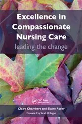 Book cover of Excellence in Compassionate Nursing Care by Claire Chambers