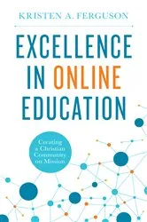 Book cover of Excellence in Online Education by Kristen Ferguson