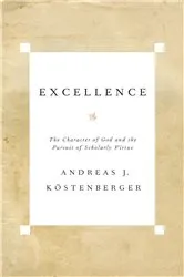 Book cover of Excellence by Andreas J. Köstenberger