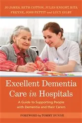 Book cover of Excellent Dementia Care in Hospitals by Jo James