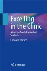 Book cover of Excelling in the Clinic by Clifford D. Packer