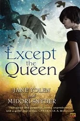 Book cover of Except the Queen by Jane Yolen