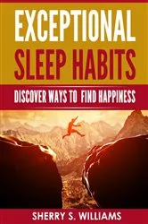 Book cover of Exceptional Sleep Habits by Williams, Sherry, S
