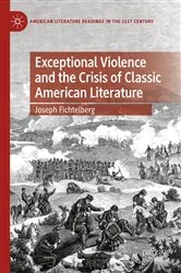 Book cover of Exceptional Violence and the Crisis of Classic American Literature by Joseph Fichtelberg