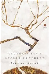 Book cover of Excerpts from a Secret Prophecy by Joanna Klink