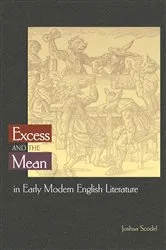 Book cover of Excess and the Mean in Early Modern English Literature by Joshua Scodel