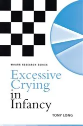 Book cover of Excessive Crying in Infancy by Tony Long