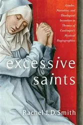 Book cover of Excessive Saints by Rachel J. D. Smith