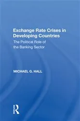 Book cover of Exchange Rate Crises in Developing Countries by Michael G. Hall
