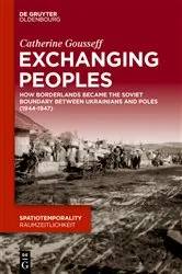Book cover of Exchanging Peoples by Catherine Gousseff