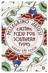 Book cover of Exciting Food for Southern Types by Pellegrino Artusi